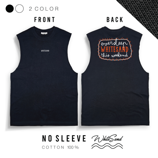 No Sleeves Tee – Oversleep this weekend.