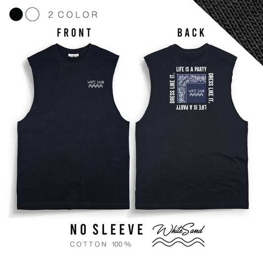 No Sleeves Tee – Life is a party, dress like it.