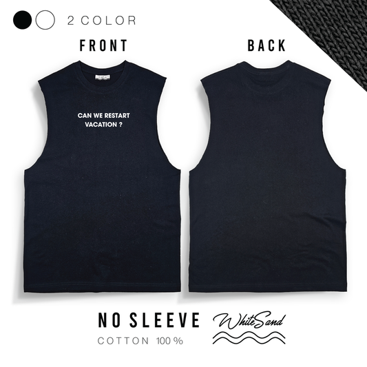 No Sleeves Tee – Can we restart vacation?